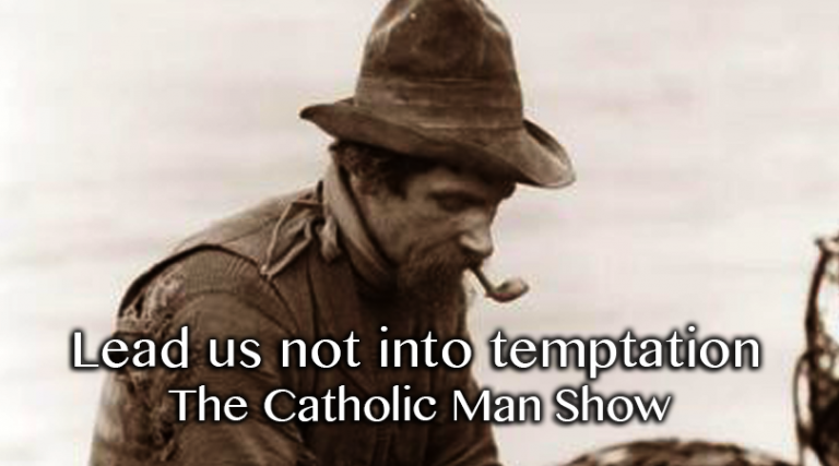 lead-us-not-into-temptation-the-catholic-man-show