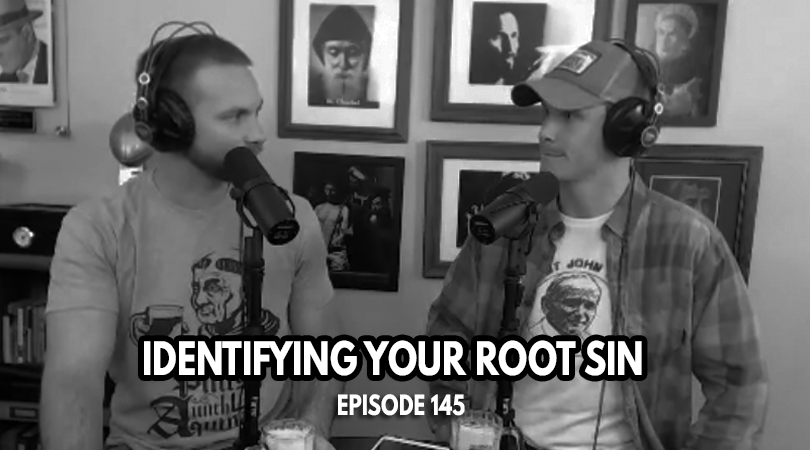 Adam and Dave discuss identifying your root sin