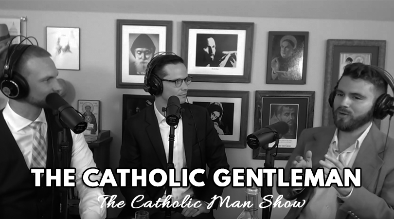 Adam and Dave discuss the Catholic Gentleman