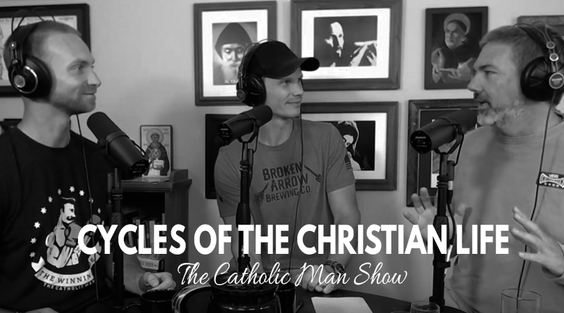 Adam and Dave discuss cycles of the Christian life