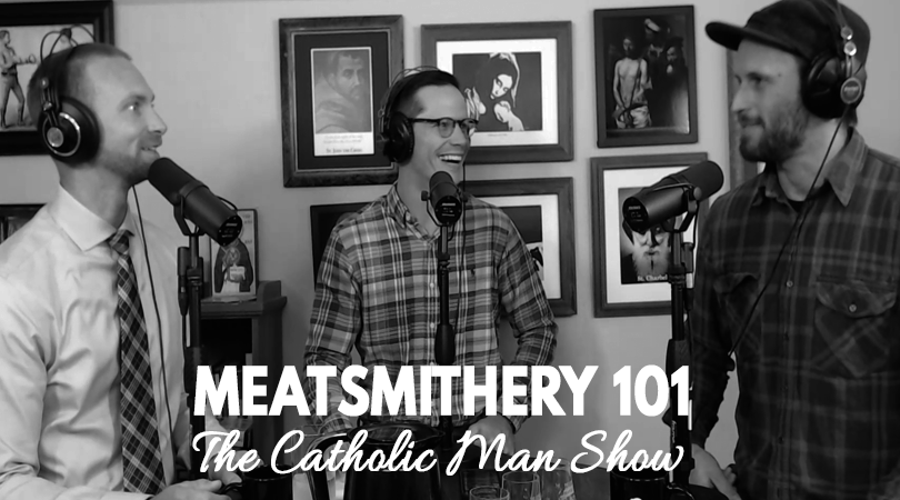 Adam and Dave discuss meatswmithery 101