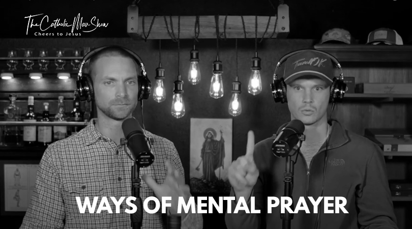 Adam and Dave discuss mental prayer