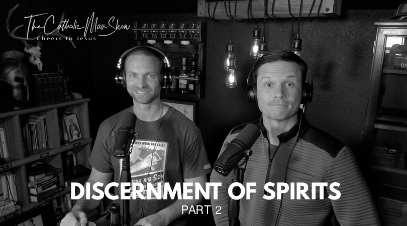 Adam and Dave discuss discernment of spirits