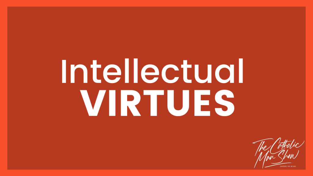 Intellectual Virtues