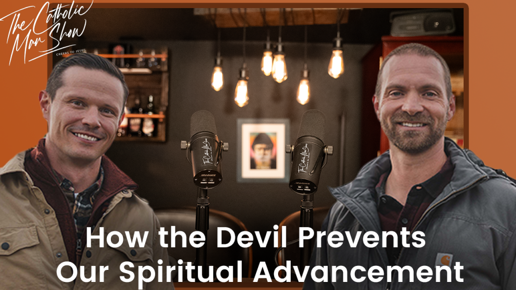 Devil Prevents our Spiritual Advancement